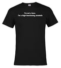 Black I'm not a hero. I'm a high-functioning alcoholic T-Shirt