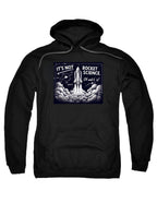 Black It's Not Rocket Science Oh Wait, It Is Hoodie