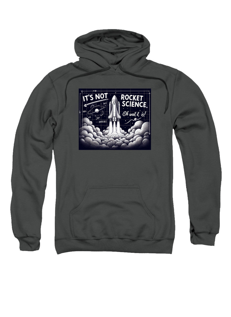Charcoal It's Not Rocket Science Oh Wait, It Is Hoodie