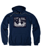 Navy It's Not Rocket Science Oh Wait, It Is Hoodie