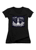 Black It's Not Rocket Science Oh Wait, It Is Juniors V-Neck T-Shirt