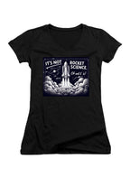 Black It's Not Rocket Science Oh Wait, It Is Juniors V-Neck T-Shirt