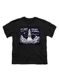 Black It's Not Rocket Science Oh Wait, It Is Youth/Toddler T-Shirt