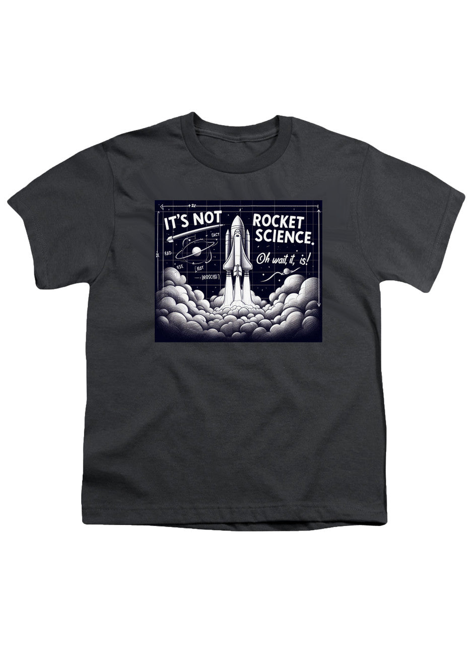 Charcoal It's Not Rocket Science Oh Wait, It Is Youth/Toddler T-Shirt