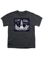 Charcoal It's Not Rocket Science Oh Wait, It Is Youth/Toddler T-Shirt
