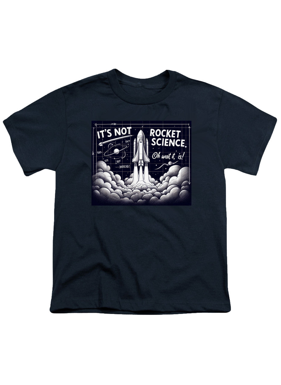 Navy It's Not Rocket Science Oh Wait, It Is Youth/Toddler T-Shirt