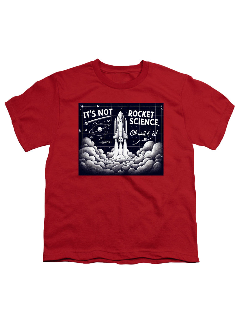 Red It's Not Rocket Science Oh Wait, It Is Youth/Toddler T-Shirt