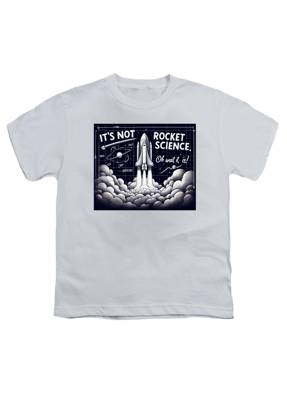 White It's Not Rocket Science Oh Wait, It Is Youth/Toddler T-Shirt