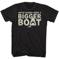 Black Jaws t-shirt featuring Jaws You're Gonna Need A Bigger Boat design