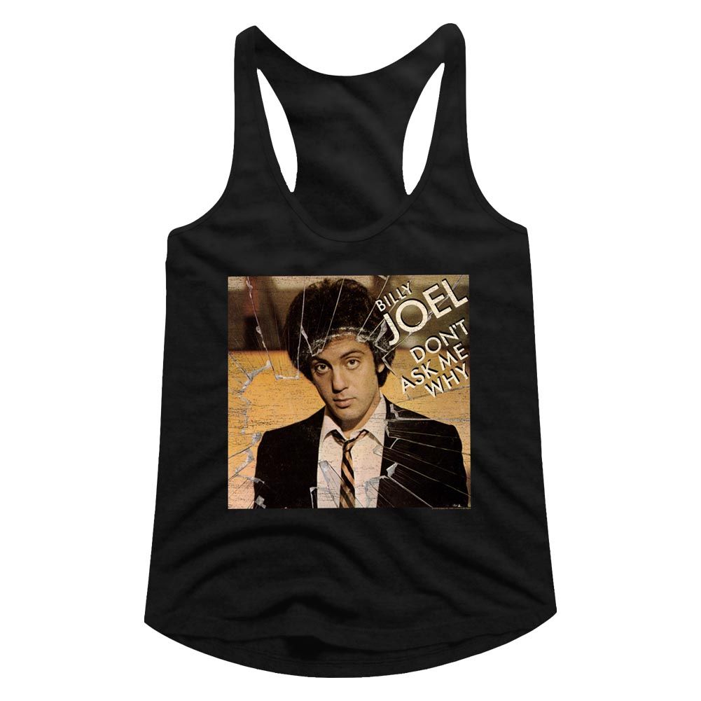 Billy Joel Ladies Racerback - Don't Ask Me Why