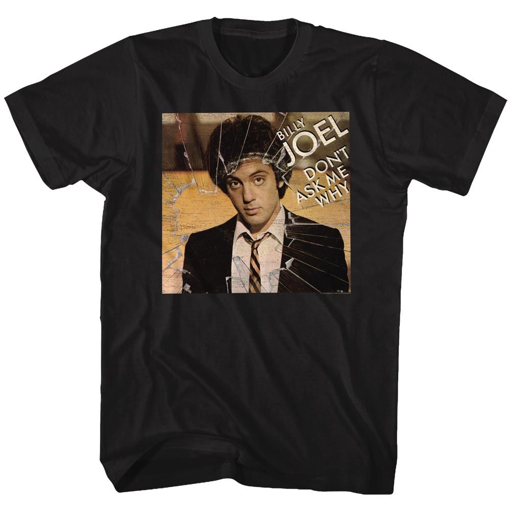Black Billy Joel t-shirt featuring Billy Joel Don't Ask Me Why design