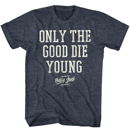 Navy heather Billy Joel t-shirt featuring Billy Joel Only The Good Die Young design