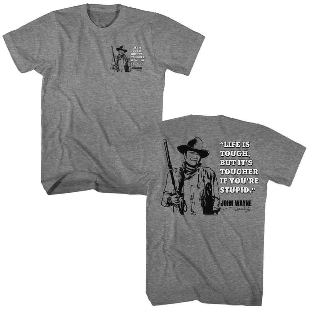Graphite Heather John Wayne t-shirt featuring a Life is Tough quote design