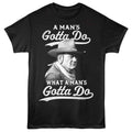 Black John Wayne t-shirt featuring a Gotta Do 2 design