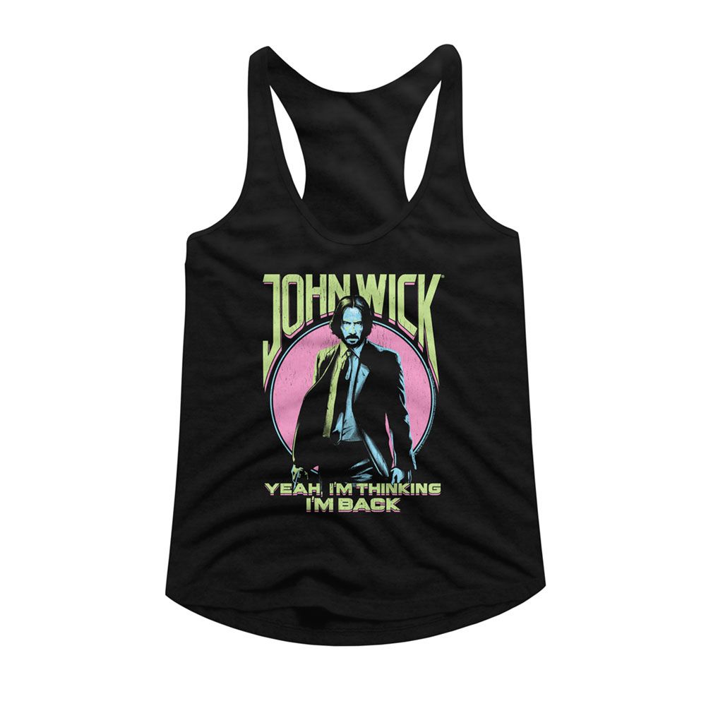 John Wick Ladies Racerback - Yeah I'm Thinking I'm Back