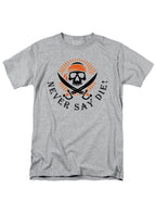 Gray Never Say Die T-Shirt