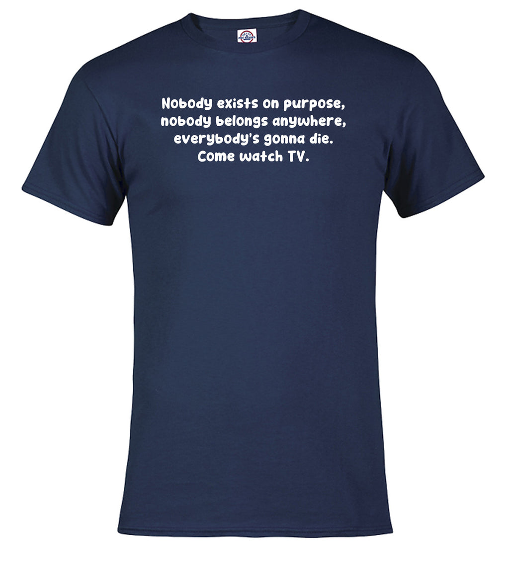 Navy Nobody exists on purpose T-Shirt