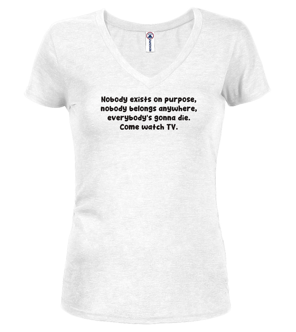 White Nobody exists on purpose Juniors V-Neck T-Shirt