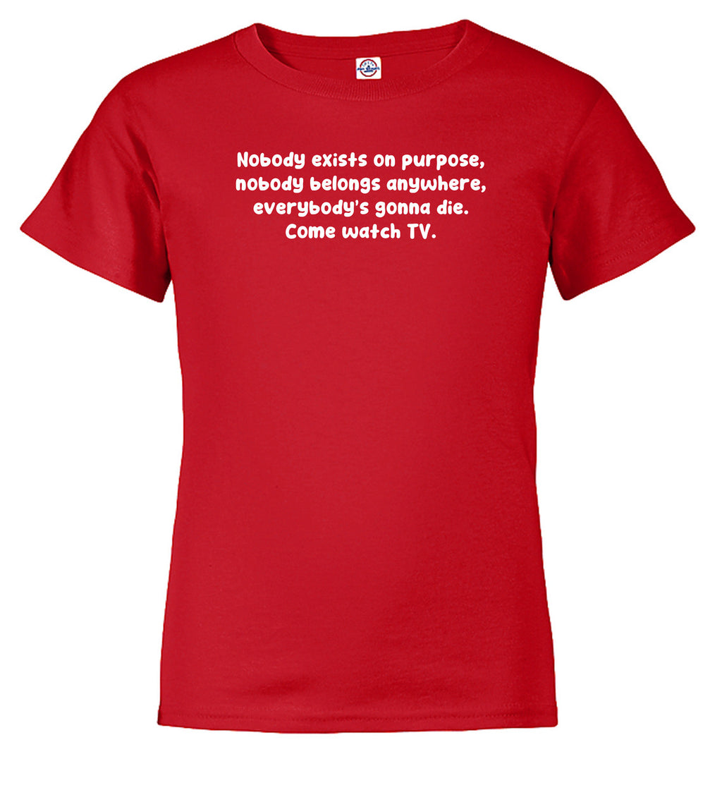 Red Nobody exists on purpose Youth/Toddler T-Shirt