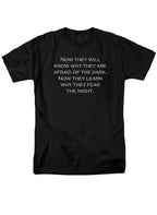 Black Now they will know why they are afraid of the dark T-Shirt