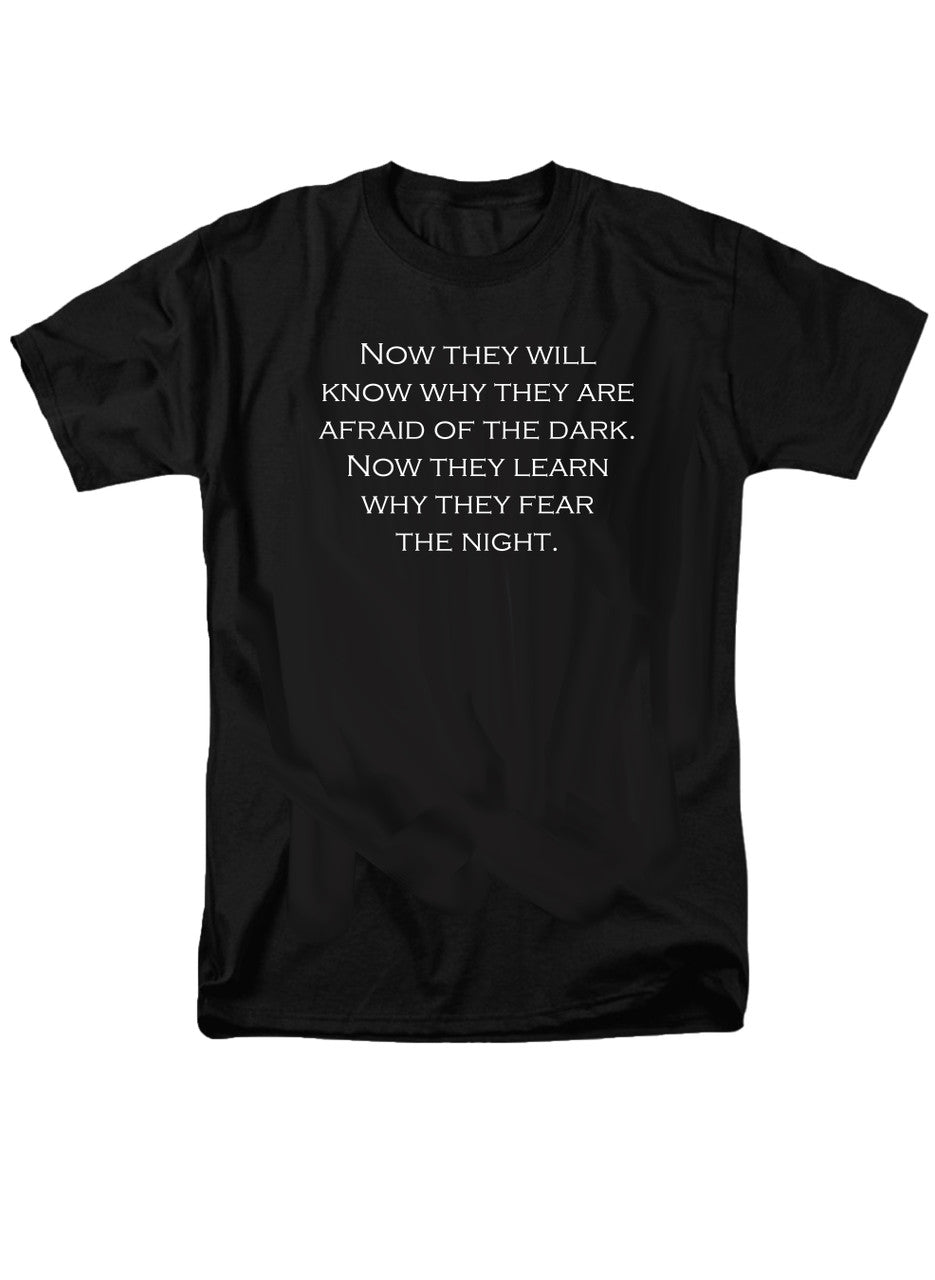 Black Now they will know why they are afraid of the dark T-Shirt