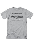 Gray Peace Through Superior Firepower T-Shirt