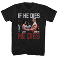 Black Rocky t-shirt featuring a Rocky If He Dies design