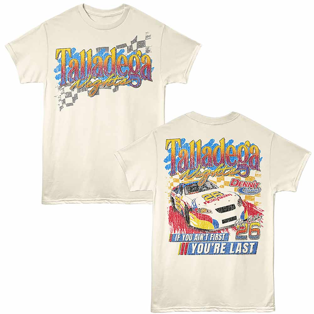 Natural Talladega Nights t-shirt featuring a If You Ain't First You're Last design