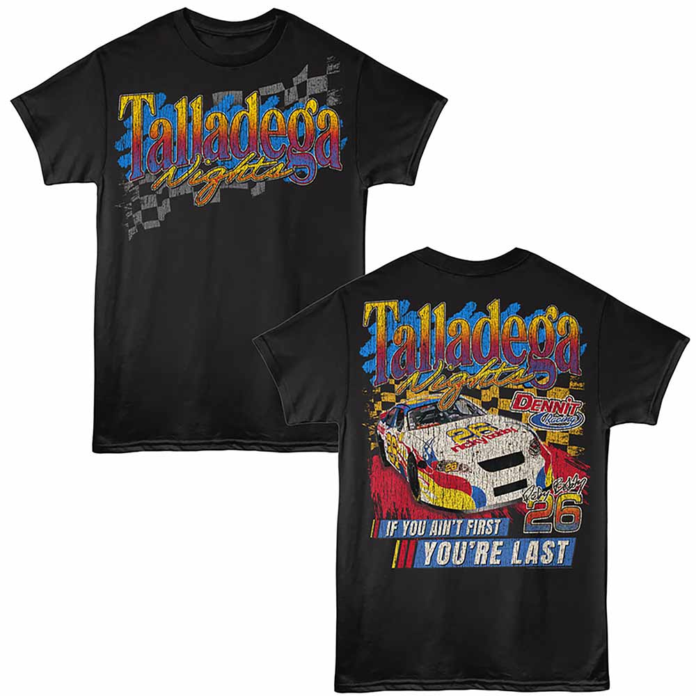 Black Talladega Nights t-shirt featuring a If You Ain't First You're Last design