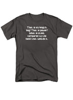 Charcoal The Strength of Steel T-Shirt