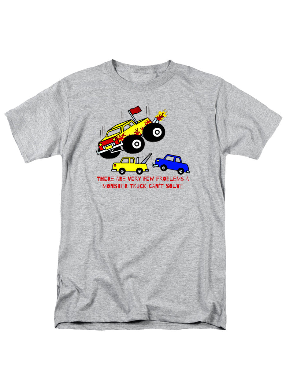 Gray There are Very Few Problems a Monster Truck Can't Solve T-Shirt