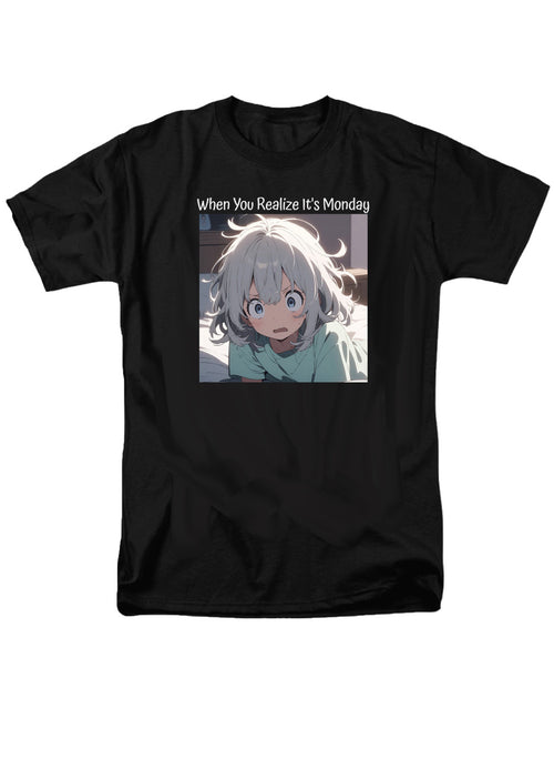 Black When You Realize It's Monday T-Shirt