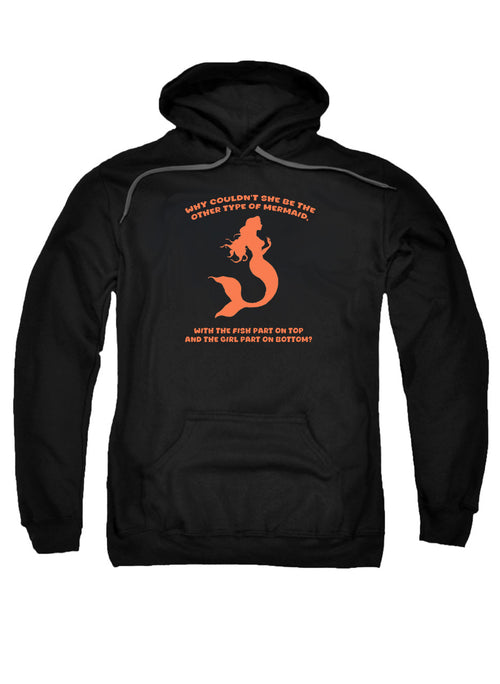 Black Why couldn't she be the other type of mermaid Hoodie