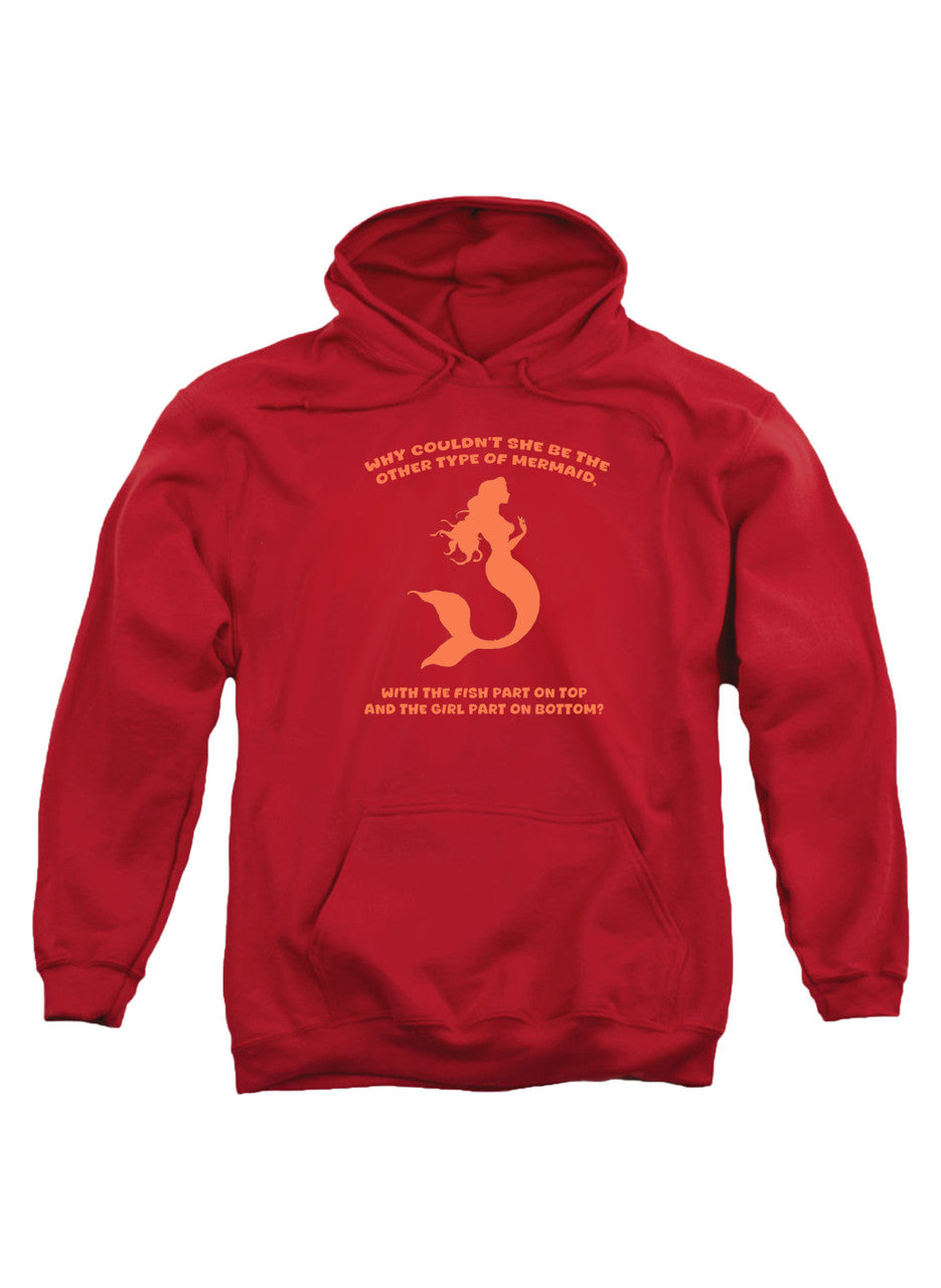 Red Why couldn't she be the other type of mermaid Hoodie