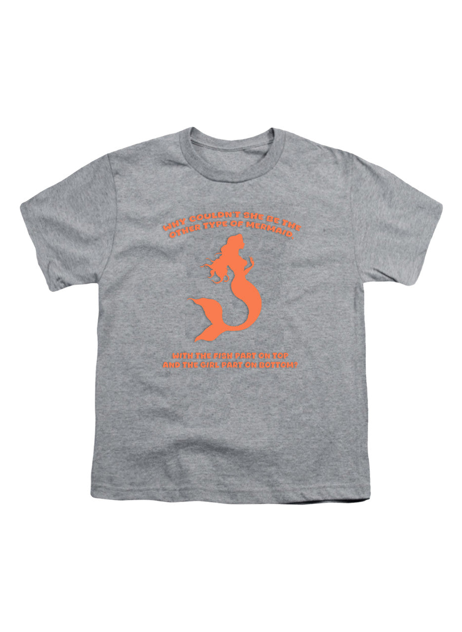 Gray Why couldn't she be the other type of mermaid Youth/Toddler T-Shirt