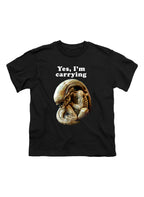 Black Yes, I'm Carrying Youth/Toddler T-Shirt