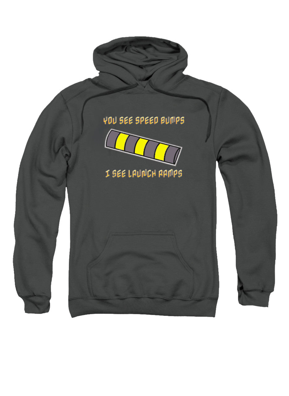 Charcoal You See Speed Bumps I See Launch Ramps Hoodie