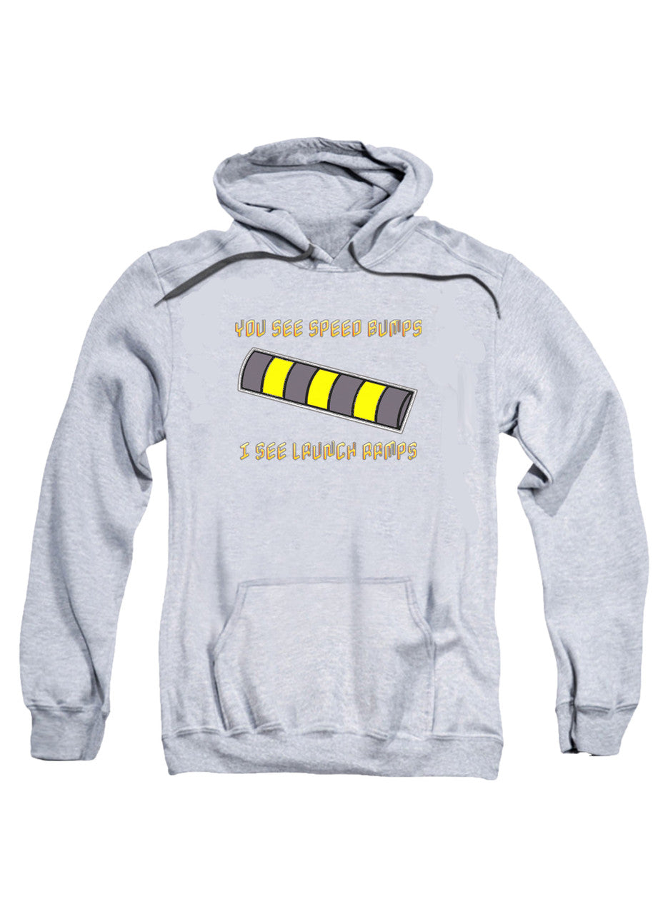 Gray You See Speed Bumps I See Launch Ramps Hoodie