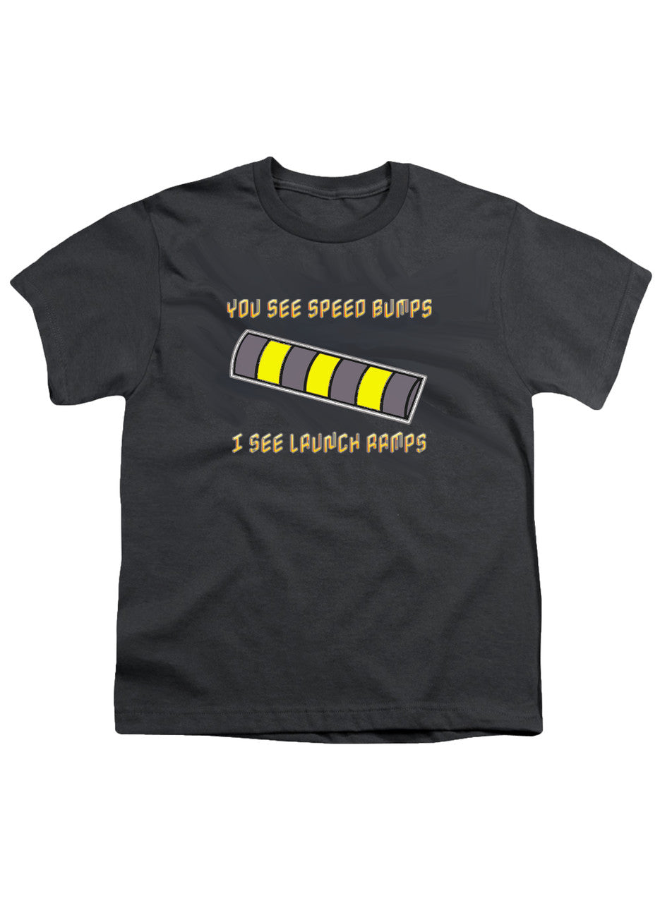 Charcoal You See Speed Bumps I See Launch Ramps Youth/Toddler T-Shirt