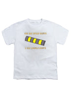 White You See Speed Bumps I See Launch Ramps Youth/Toddler T-Shirt