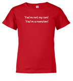 Red You're not my son! You're a monster! Youth/Toddler T-Shirt