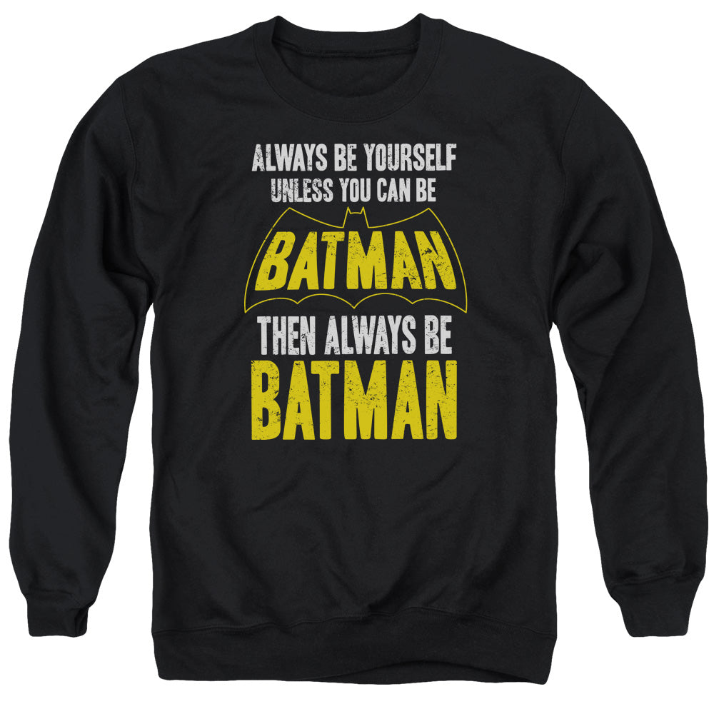 Batman Be Batman Crewneck Sweatshirt