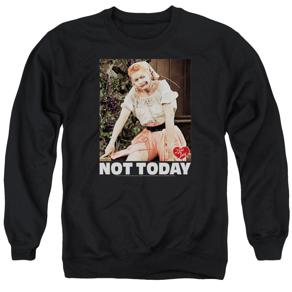 I Love Lucy Not Today Crewneck Sweatshirt