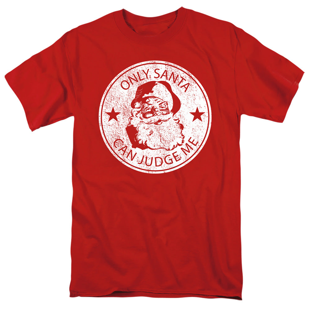 Christmas Only Santa Can Judge Me T-Shirt