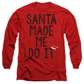 Christmas Santa Made Me Do It Long Sleeve T-Shirt