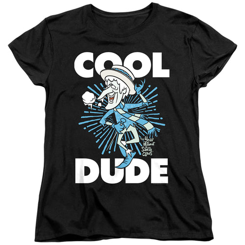 The Year Without a Santa Claus Cool Dude Womens T-Shirt