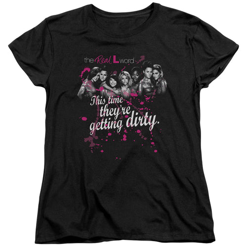 The Real L Word Getting Dirty Womens T-Shirt