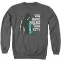 Arrow You Have Failed This City Crewneck Sweatshirt