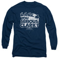 Christmas Vacation You Serious Clark Long Sleeve T-Shirt