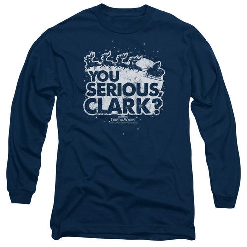 Christmas Vacation You Serious Clark Long Sleeve T-Shirt